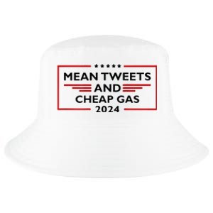 Mean Tweets And Cheap Gas Funny 2024 Pro Trump Cool Comfort Performance Bucket Hat