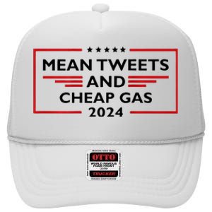 Mean Tweets And Cheap Gas Funny 2024 Pro Trump High Crown Mesh Back Trucker Hat