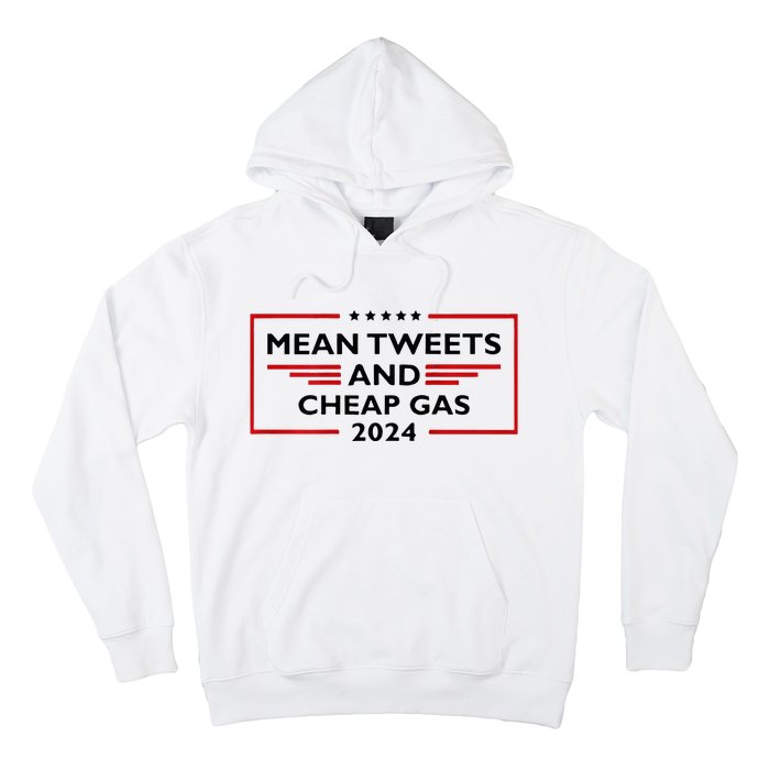 Mean Tweets And Cheap Gas Funny 2024 Pro Trump Hoodie