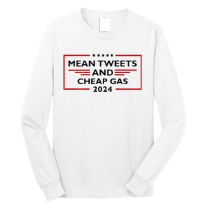 Mean Tweets And Cheap Gas Funny 2024 Pro Trump Long Sleeve Shirt