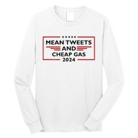 Mean Tweets And Cheap Gas Funny 2024 Pro Trump Long Sleeve Shirt