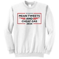 Mean Tweets And Cheap Gas Funny 2024 Pro Trump Sweatshirt