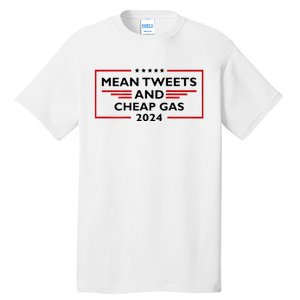 Mean Tweets And Cheap Gas Funny 2024 Pro Trump Tall T-Shirt