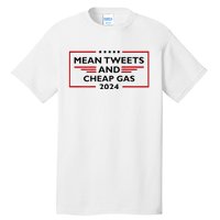 Mean Tweets And Cheap Gas Funny 2024 Pro Trump Tall T-Shirt