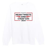 Mean Tweets And Cheap Gas Funny 2024 Pro Trump Premium Crewneck Sweatshirt