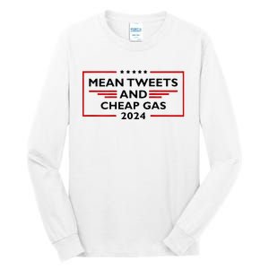 Mean Tweets And Cheap Gas Funny 2024 Pro Trump Tall Long Sleeve T-Shirt