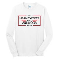 Mean Tweets And Cheap Gas Funny 2024 Pro Trump Tall Long Sleeve T-Shirt