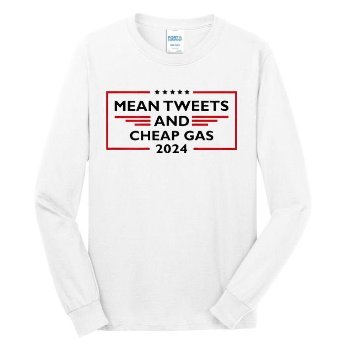 Mean Tweets And Cheap Gas Funny 2024 Pro Trump Tall Long Sleeve T-Shirt