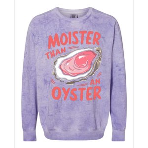 Moister Than An Oyster Colorblast Crewneck Sweatshirt