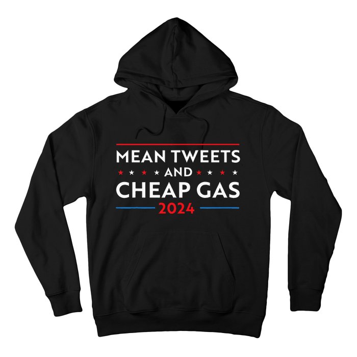 Mean Tweets And Cheap Gas Funny 2024 Pro Trump Hoodie