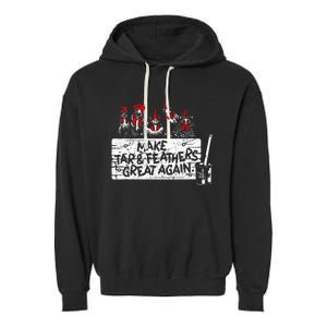 Make Tar And Feathers Great Again Chickens Animal Garment-Dyed Fleece Hoodie