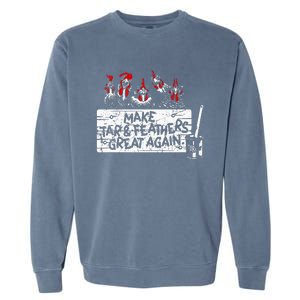 Make Tar And Feathers Great Again Chickens Animal Garment-Dyed Sweatshirt