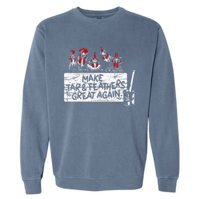 Make Tar And Feathers Great Again Chickens Animal Garment-Dyed Sweatshirt