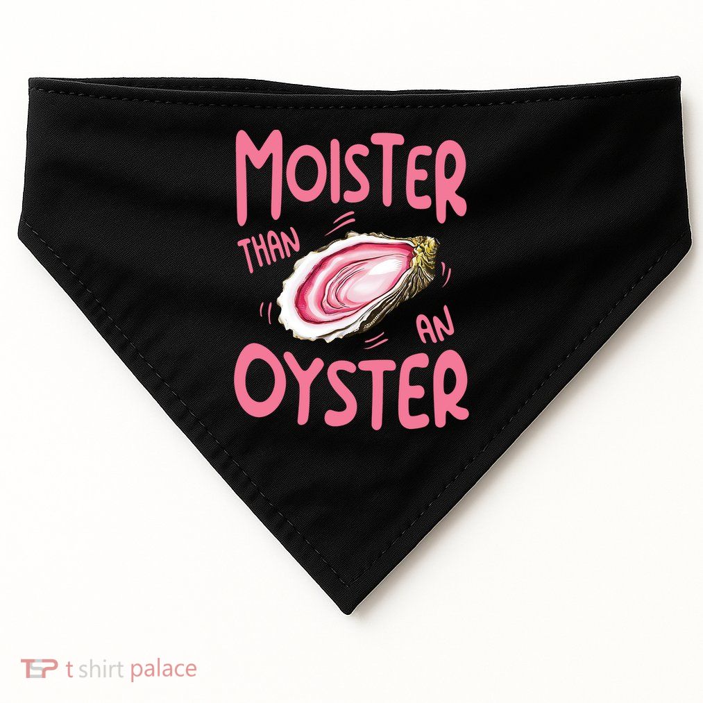 Moister Than An Oyster USA-Made Doggie Bandana