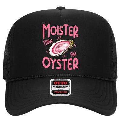 Moister Than An Oyster High Crown Mesh Back Trucker Hat