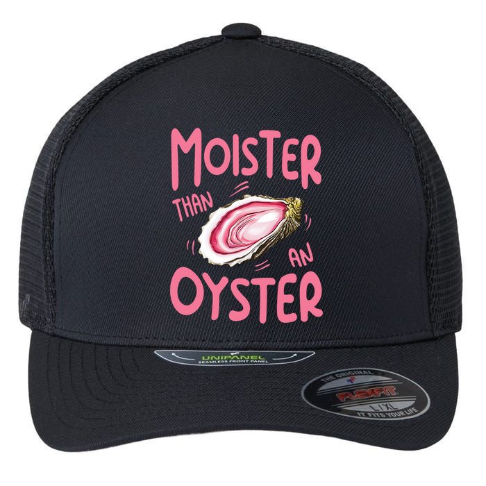 Moister Than An Oyster Flexfit Unipanel Trucker Cap