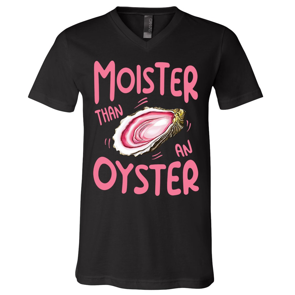 Moister Than An Oyster V-Neck T-Shirt