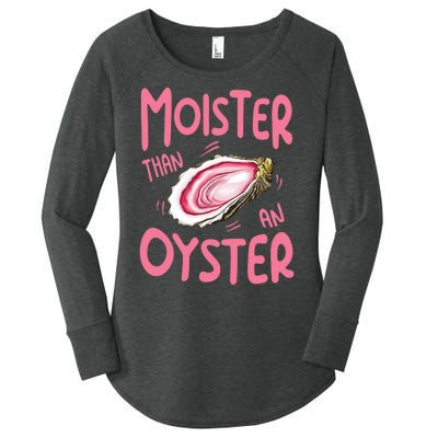 Moister Than An Oyster Women's Perfect Tri Tunic Long Sleeve Shirt