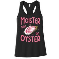 Moister Than An Oyster Women's Racerback Tank