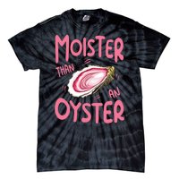 Moister Than An Oyster Tie-Dye T-Shirt