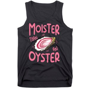 Moister Than An Oyster Tank Top