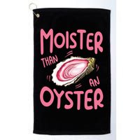 Moister Than An Oyster Golf Towel