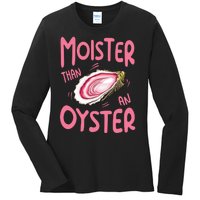 Moister Than An Oyster Ladies Long Sleeve Shirt