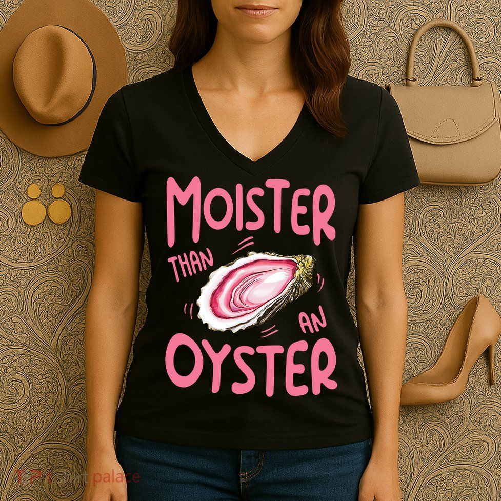 Moister Than An Oyster Women's V-Neck T-Shirt