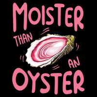 Moister Than An Oyster Kids Long Sleeve Shirt