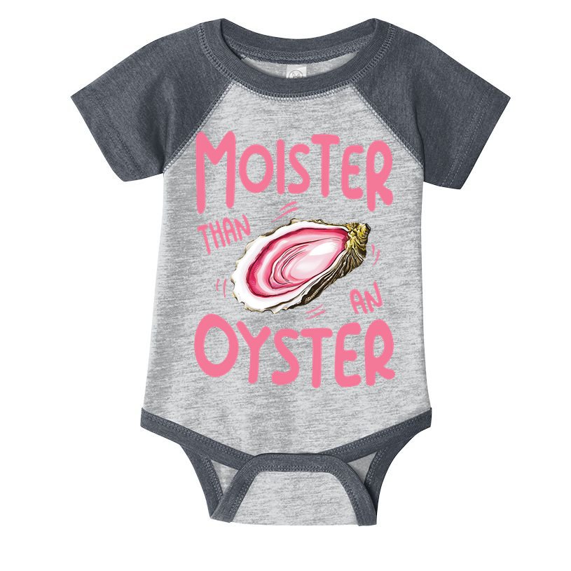 Moister Than An Oyster Infant Baby Jersey Bodysuit