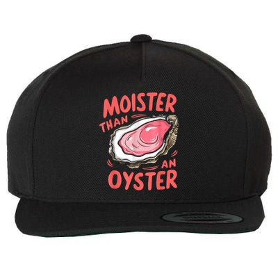 Moister Than An Oyster Funny Shucking Wool Snapback Cap