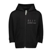 Musician These Are Difficult Times Toddler Zip Fleece Hoodie