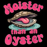 Moister Than An Oyster Funny Seafood Humor Cooling Performance Crew T-Shirt