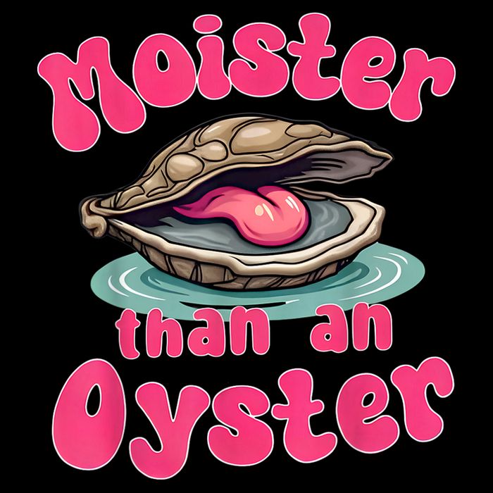 Moister Than An Oyster Funny Seafood Humor Cooling Performance Crew T-Shirt