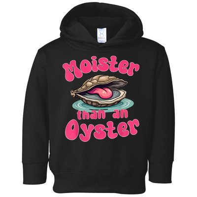 Moister Than An Oyster Funny Seafood Humor Toddler Hoodie