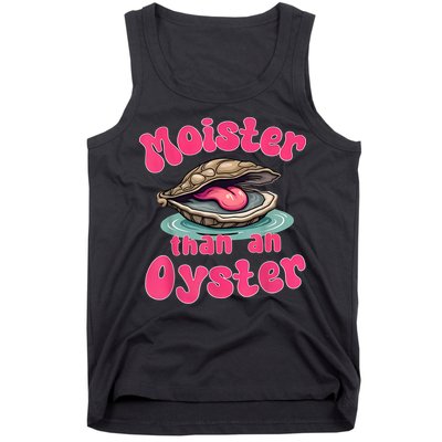Moister Than An Oyster Funny Seafood Humor Tank Top