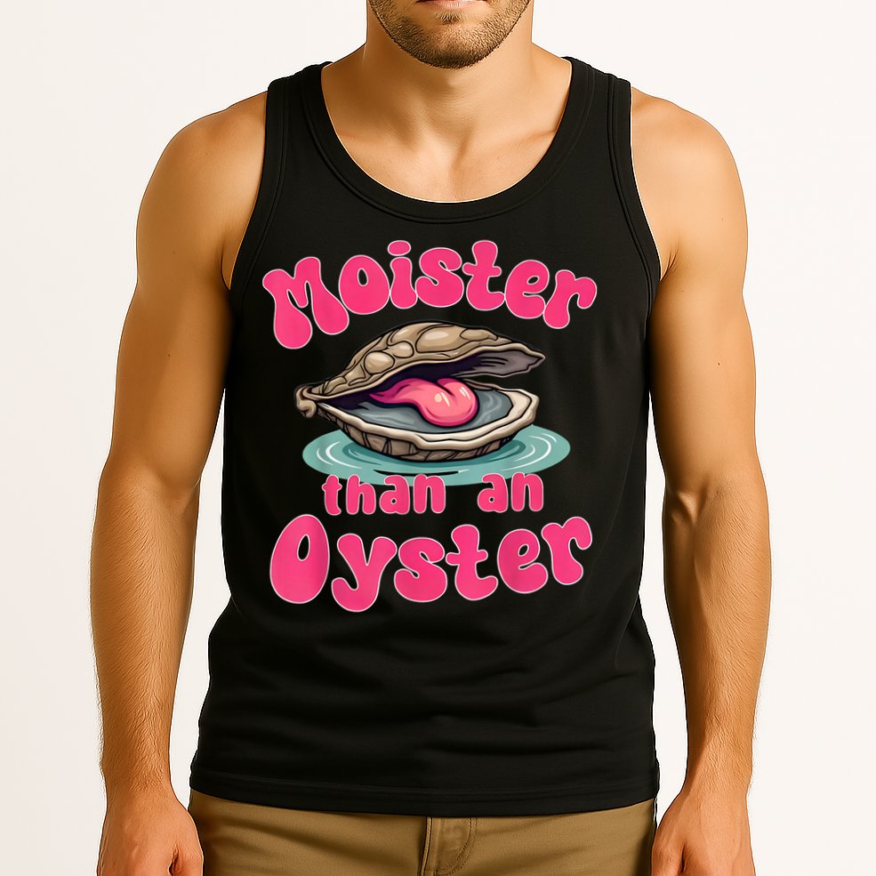 Moister Than An Oyster Funny Seafood Humor Tank Top