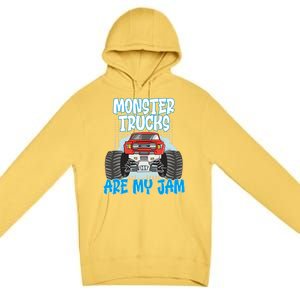 Monster Trucks Are My Jam Monster Truck Cute Gift Premium Pullover Hoodie