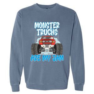 Monster Trucks Are My Jam Monster Truck Cute Gift Garment-Dyed Sweatshirt