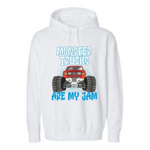 Monster Trucks Are My Jam Monster Truck Cute Gift Garment-Dyed Fleece Hoodie