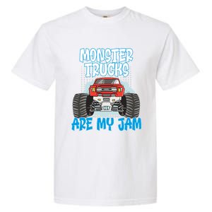 Monster Trucks Are My Jam Monster Truck Cute Gift Garment-Dyed Heavyweight T-Shirt