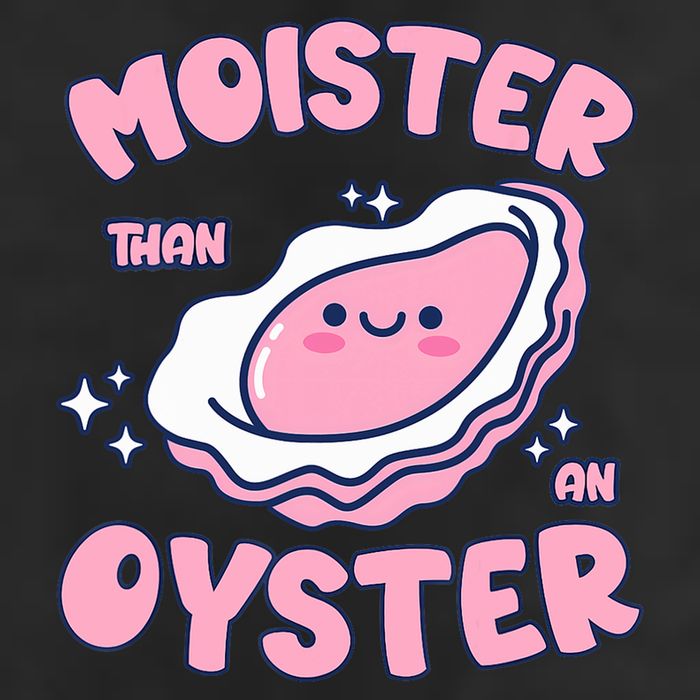 Moister Than An Oyster Inappropriate Shellfish Funny Raunchy Garment-Dyed Fleece Hoodie