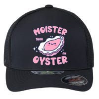 Moister Than An Oyster Inappropriate Shellfish Funny Raunchy Flexfit Unipanel Trucker Cap