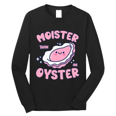 Moister Than An Oyster Inappropriate Shellfish Funny Raunchy Long Sleeve Shirt