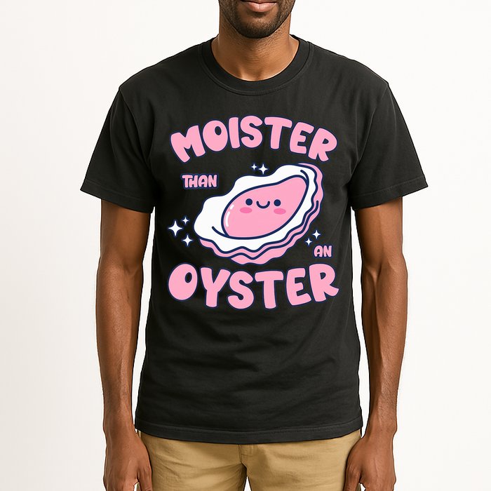Moister Than An Oyster Inappropriate Shellfish Funny Raunchy Tall T-Shirt
