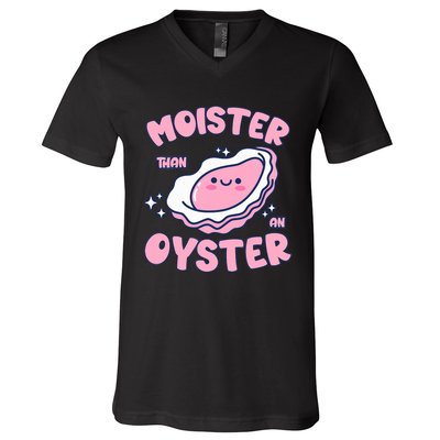 Moister Than An Oyster Inappropriate Shellfish Funny Raunchy V-Neck T-Shirt