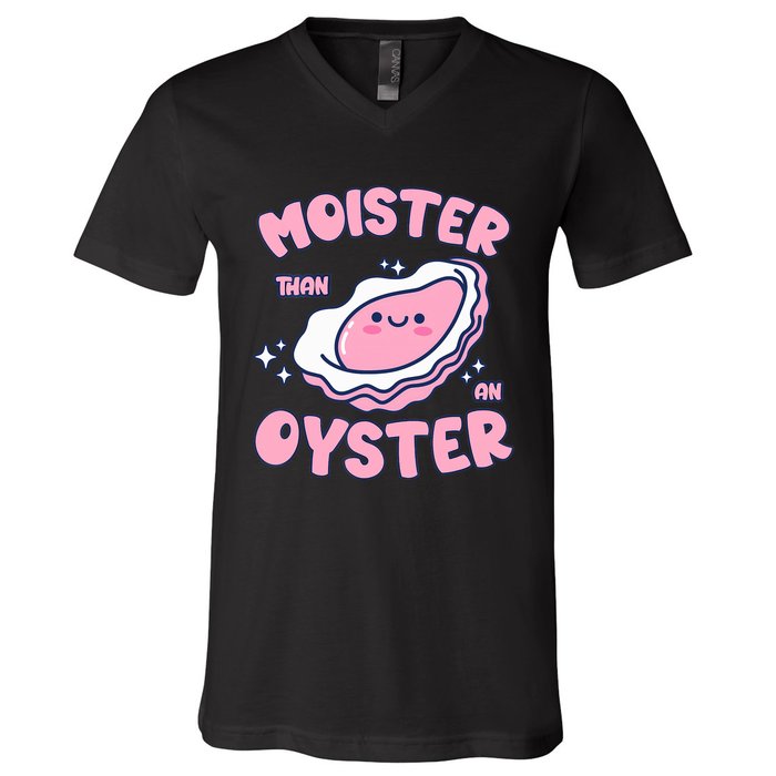 Moister Than An Oyster Inappropriate Shellfish Funny Raunchy V-Neck T-Shirt