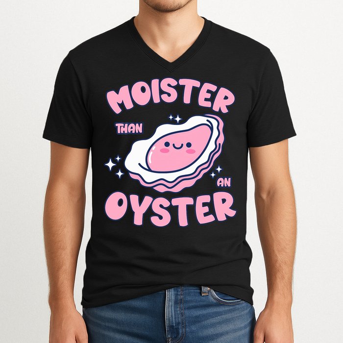 Moister Than An Oyster Inappropriate Shellfish Funny Raunchy V-Neck T-Shirt