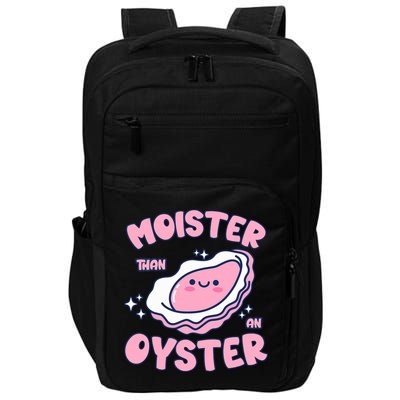 Moister Than An Oyster Inappropriate Shellfish Funny Raunchy Impact Tech Backpack