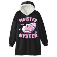 Moister Than An Oyster Inappropriate Shellfish Funny Raunchy Hooded Wearable Blanket